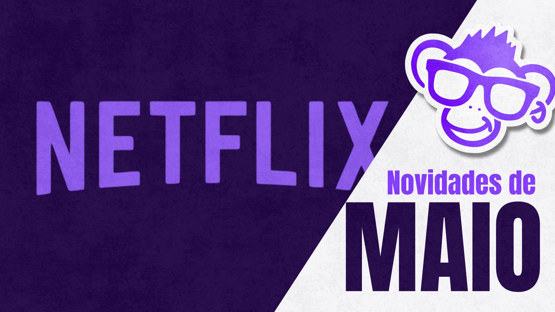 Netflix e Suas Novidades para o Mês de Maio - Cena Geek